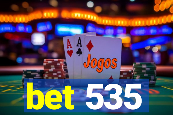 bet 535